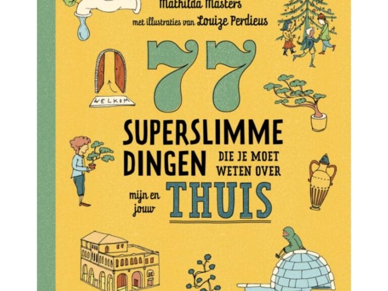 Boek 77 Superslimme Dingen Die Je Moet Weten Over Mijn En Jouw Thuis